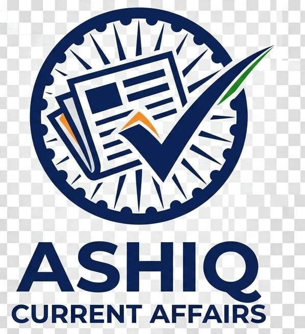 ASHIQ CURRENT AFFAIRS